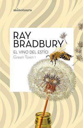 GREEN TOWN 1 : EL VINO DEL ESTIO | 9788445007464 | BRADBURY, RAY