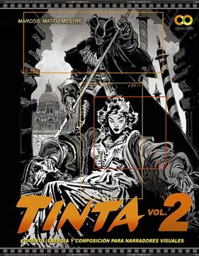 TINTA VOLUMEN 2 : FORMATO, ENERGÍA Y COMPOSICIÓN PARA NARRADORES VISUALES | 9788441543942 | MATEU-MESTRE, MARCOS