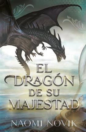 DRAGÓN DE SU MAJESTAD, EL | 9788416517893 | NOVIK, NAOMI