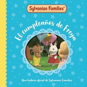 SYLVANIAN FAMILIES : EL CUMPLEAÑOS DE FREYA | 9788448870133