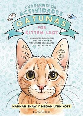 CUADERNO DE ACTIVIDADES GATUNAS POR KITTEN LADY | 9788419802392 | SHAW, HANNAH ; LYNN KOTT, MEGAN