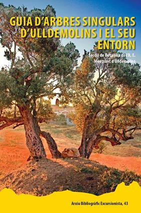 GUIA D'ARBRES SINGULARS D'ULLDEMOLINS I EL SEU ENTORN | 9788423209217 | SECCIÓ DE BOTÀNICA DE L'A.E. MONTSANT D'ULLDEMOLINS