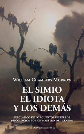 SIMIO, EL IDIOTA Y LOS DEMÁS, EL | 9791387799540 | CHAMBERS MORROW, WILLIAM