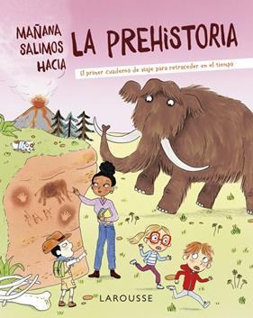 MAÑANA SALIMOS HACIA LA PREHISTORIA | 9788418882715 | ZÜRCHER, MURIEL ; FERRÁNDEZ, CANDELA