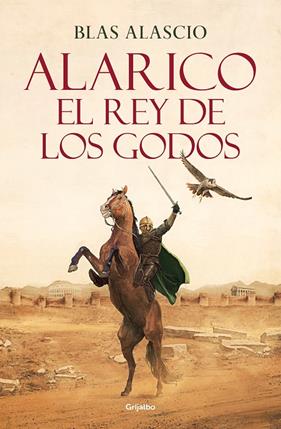 ALARICO : EL REY DE LOS GODOS | 9788425361968 | ALASCIO, BLAS