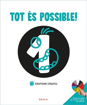 TOT ÉS POSSIBLE! 1 : GRAFISME CREATIU | 9788447946723