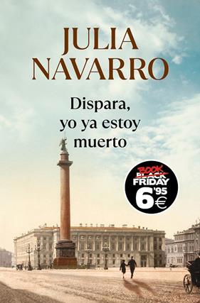DISPARA, YO YA ESTOY MUERTO  | 9788466367783 | NAVARRO, JULIA