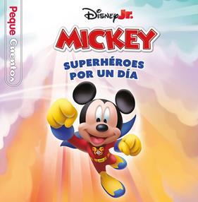 CASA DE MICKEY MOUSE SUPERHÉROES POR UN DÍA : PEQUECUENTOS | 9788410029989