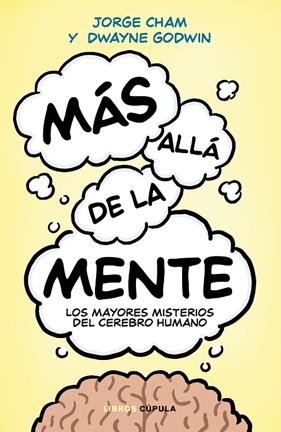 MÁS ALLÁ DE LA MENTE | 9788448048624 | GODWIN, DWAYNE ; CHAM, JORGE