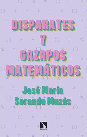 DISPARATES Y GAZAPOS MATEMÁTICOS | 9788413522494 | SORANDO MUZÁS, JOSÉ MARÍA