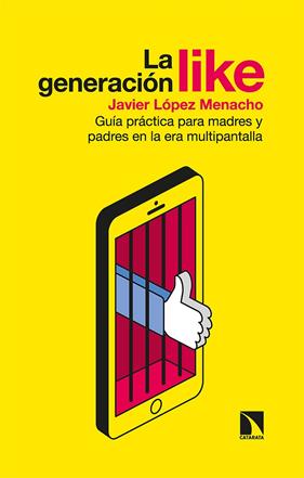 GENERACION LIKE, LA | 9788413521626 | LOPEZ MENACHO, JAVIER