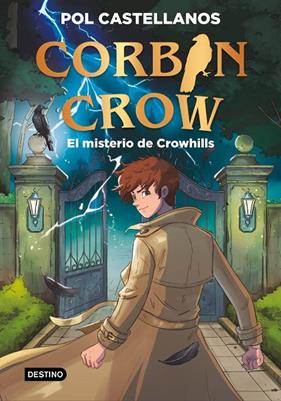 CORBIN CROW 1 : EL MISTERIO DE CROWHILLS | 9788408327073 | CASTELLANOS, POL