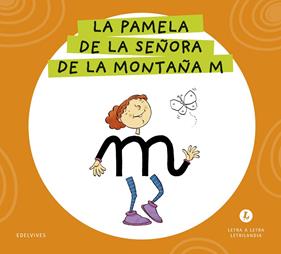 LETRA A LETRA LETRILANDIA : LA PAMELA DE LA SEÑORA DE LA MONTAÑA M | 9788414071588