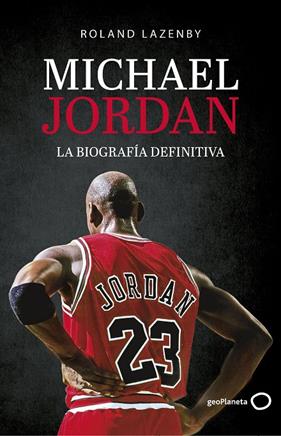 MICHAEL JORDAN : LA BIOGRAFIA DEFINITIVA | 9788408234548 | LAZENBY, ROLAND