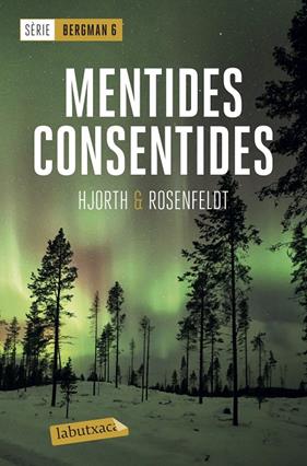 MENTIDES CONSENTIDES (BERGMAN 6) | 9788417423667 | HJORTH, MICHAEL ; ROSENFELDT, HANS