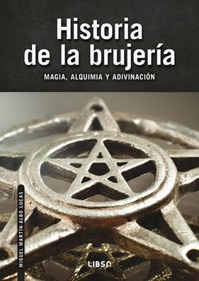 HISTORIA DE LA BRUJERÍA | 9788466245371 | MARTÍN-ALBO LUCAS, MIGUEL
