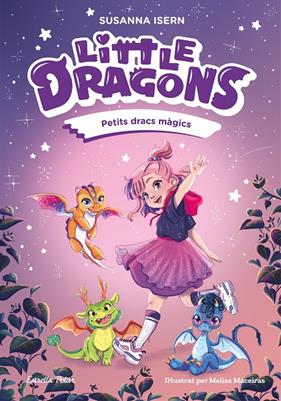 LITTLE DRAGONS 1 :  PETITS DRACS MÀGICS | 9791387519742 | ISERN, SUSANNA ; MACEIRAS SOARES, MELISA