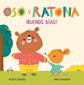 OSO Y RATONA : BUENOS DÍAS!  | 9788448856083 | EDWARDS, NICOLA ; NERADOVA, MARIA