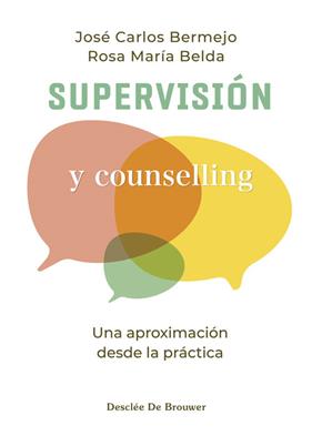 SUPERVISIÓN Y COUNSELLING. UNA APROXIMACIÓN DESDE LA PRÁCTICA | 9788433039552 | BERMEJO HIGUERA, JOSÉ CARLOS ; BELDA MORENO, ROSA Mª