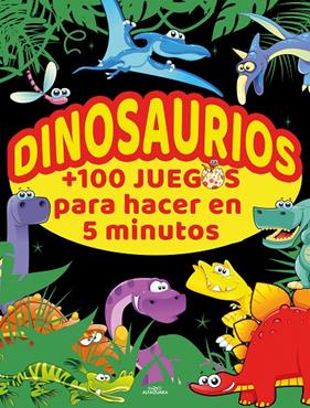 DINOSAURIOS : +100 JUEGOS PARA HACER EN 5 MINUTOS | 9788420456713