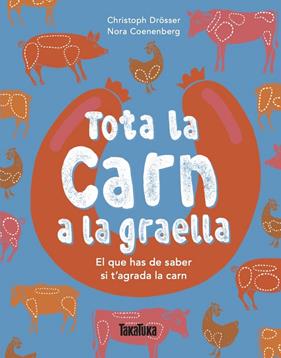 TOTA LA CARN A LA GRAELLA | 9791387718275 | DRÖSSER, CHRISTOPH ; COENENBERG, NORA