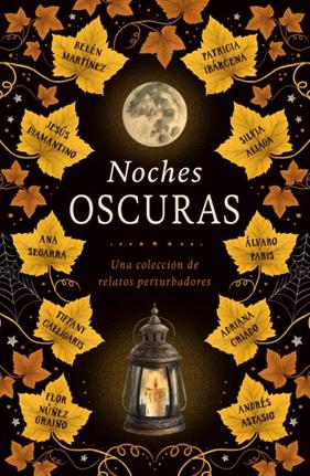 NOCHES OSCURAS | 9791387749361 | MARTÍNEZ, BELÉN/CALLIGARIS, TIFFANY/ALIAGA, SILVIA/IBÁRCENA, PATRICIA/ASTASIO, ANDRÉS/CRIADO, ADRIAN