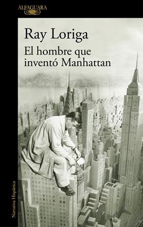 HOMBRE QUE INVENTÓ MANHATTAN, EL | 9788420477282 | LORIGA, RAY