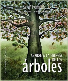 ABRIRSE A LA ENERGÍA DE LOS ÁRBOLES | 9788411721035 | MOYROUD, SYLVIE / LÈFEVRE, JENNIFER