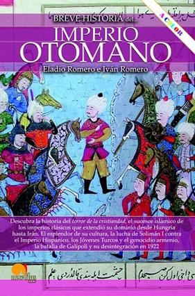 BREVE HISTORIA DEL IMPERIO OTOMANO. NUEVA EDICIÓN COLOR | 9788413053981 | ROMERO GARCÍA, ELADIO ; ROMERO CATALÁN, IVÁN