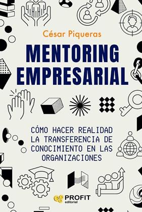 MENTORING EMPRESARIAL | 9788419841582 | PIQUERAS GÓMEZ DE ALBACETE, CESAR