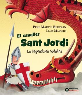 CAVALLER SANT JORDI : LA LLEGENDA EN RODOLINS | 9788448942120 | MARTI I BERTRAN, PERE ; MASACHS, LLUIS