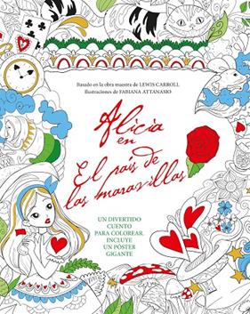 ALICIA EN EL PAIS DE LAS MARAVILLAS, CUENTO PARA COLOREAR | 9788493856533 | CARROLL, LEWIS