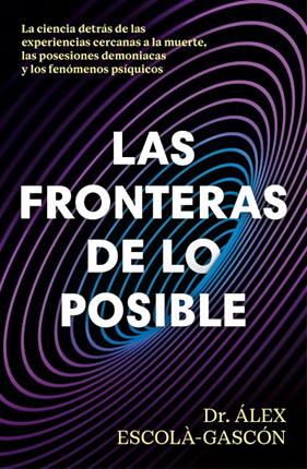 FRONTERAS DE LO POSIBLE, LAS | 9788410467859 | ESCOLÁ-GASCÓN, ÁLEX