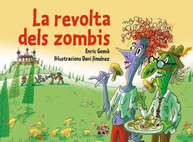 REVOLTA DELS ZOMBIS, LA | 9788491914259 | GOMÀ I RIBAS, ENRIC ; JIMÉNEZ DELAFUENTE, DANIEL