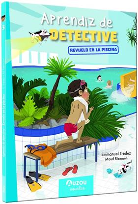APRENDIZ DE DETECTIVE 3 : REVUELO EN LA PISCINA | 9791039530699 | TRÉDEZ, EMMANUEL ; RIEMANN, MAUD