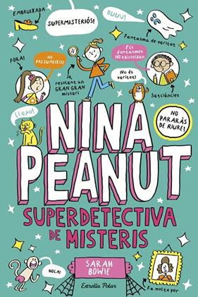 NINA PEANUT 2 : SUPERDETECTIVA DE MISTERIS | 9791387519193 | BOWIE, SARAH