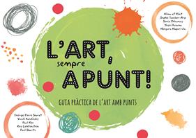 ART, SEMPRE A PUNT, L' GUIA PRACICA DE L'ART AMB PUNTS | 9788499797069 | PIERRE SEURAT, GEORGES ; KANDINSKY, VASSILI