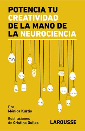 POTENCIA TU CREATIVIDAD DE LA MANO DE LA NEUROCIENCIA | 9788418473838 | KURTIS URRA, MÓNICA