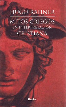 MITOS GRIEGOS EN INTERPRETACION CRISTIANA | 9788425422836 | RAHNER, HUGO