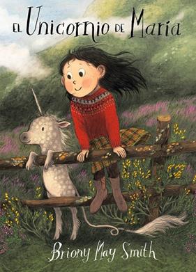 UNICORNIO DE MARÍA, EL | 9788484706960 | SMITH, BRIONY MAY