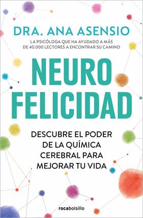 NEUROFELICIDAD | 9788410197350 | ASENSIO, DRA. ANA