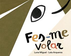 FES-ME VOLAR | 9788424664596 | MIGUEL, LUNA ; ARQUEROS, LAIA