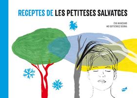RECEPTES DE LES PETITESES SALVATGES | 9788416817887 | MANZANO, EVA , GUTIERREZ SERNA, MO