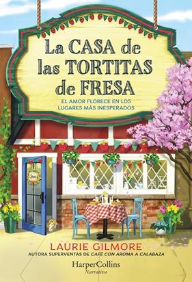 CASA DE LAS TORTITAS DE FRESA, LA | 9788419809780 | GILMORE, LAURIE