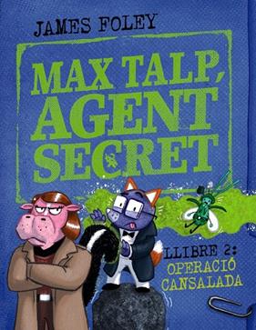 MAX TALP, AGENT SECRET 2 : OPERACIÓ CANSALADA | 9788448964511 | FOLEY, JAMES