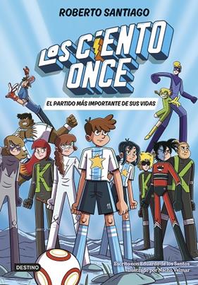 CIENTO ONCE 1 : EL PARTIDO MÁS IMPORTANTE DE SUS VIDAS | 9788408305811 | SANTIAGO, ROBERTO ; SANTOS MOLINA, EDUARDO DE LOS
