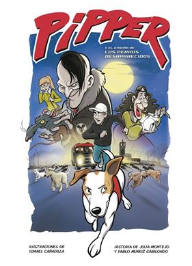 PIPPER Y EL ENIGMA DE LOS PERROS DESAPARECIDOS | 9788420453248 | MONTEJO, JULIA