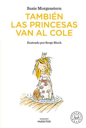 TAMBIÉN LAS PRINCESAS VAN AL COLE | 9791388154409 | MORGENSTERN, SUSIE ; BLOCH, SERGE