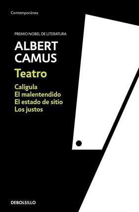 TEATRO : CALIGULA ; EL MALENTENDIDO ; EL ESTADO DE SITIO ; LOS JUSTOS | 9788466354783 | CAMUS, ALBERT