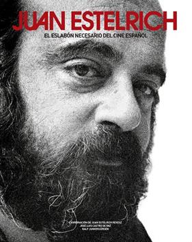 JUAN ESTELRICH EL ESLABON NECESARIO DEL CINE ESPAÑOL | 9788492719990 | VV AA